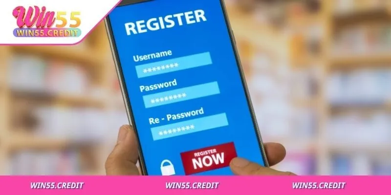 Đăng Ký Win55 - Mở Khóa Kho Game Giải Trí Đặc Sắc Nhất 3 Tạo tài khoản dễ dàng hơn nếu nắm kỹ các điều kiện cơ bản