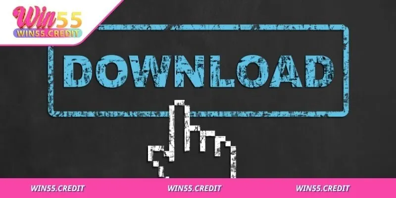 Tải App Win55 Nhanh Tay Để Bạn Chơi Ngay Không Chờ Đợi 2 Trải nghiệm hàng loạt tính năng sau khi tải app Win55